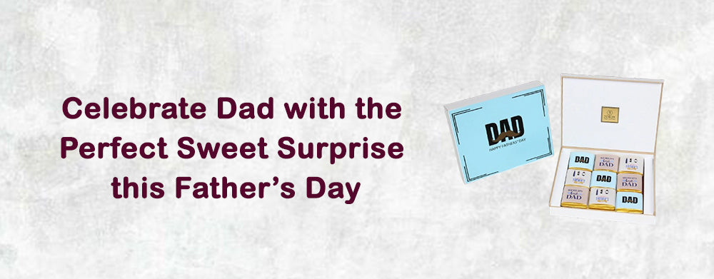 Celebrate Dad with the Perfect Sweet Surprise this Father’s Day