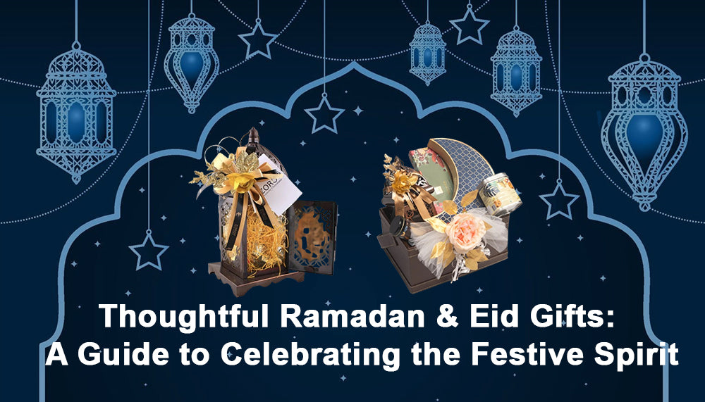 Thoughtful Ramadan & Eid Gifts: A Guide to Celebrating the Festive Spirit